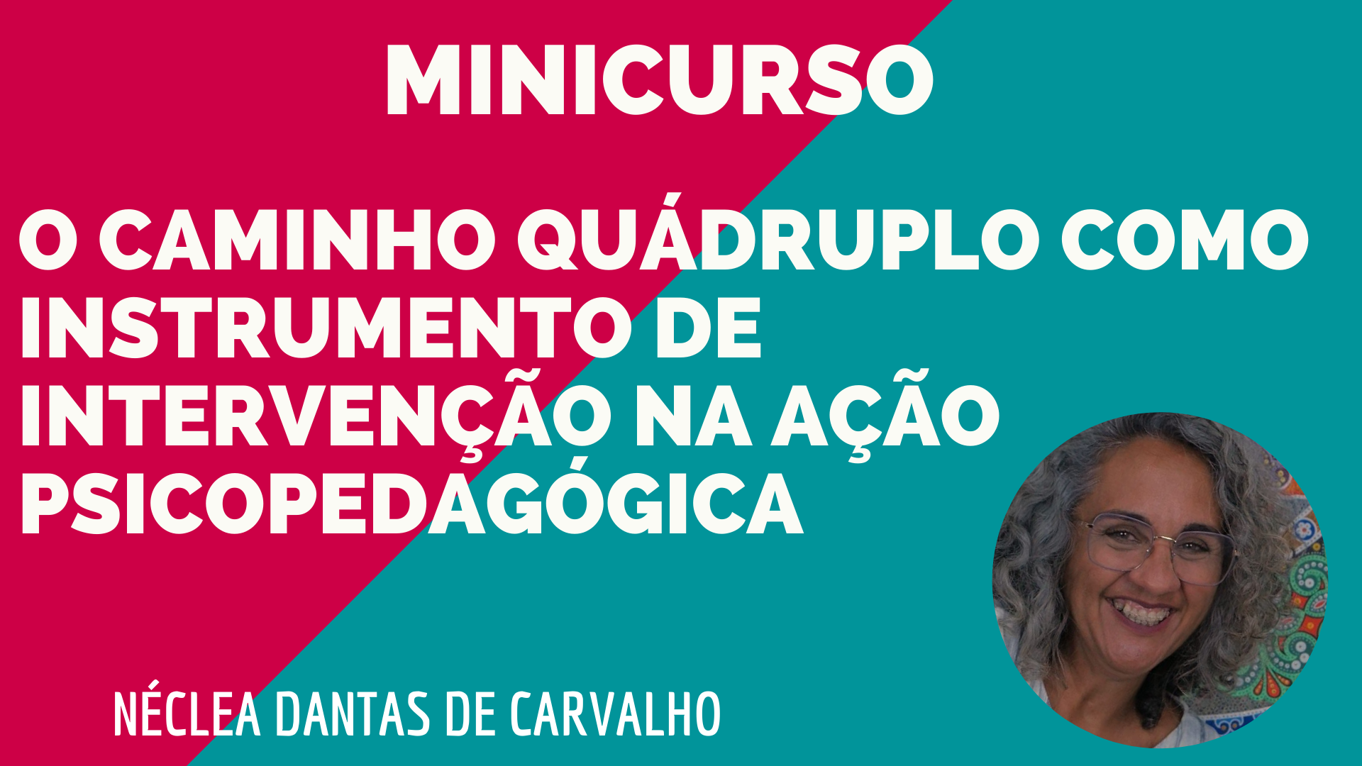MINICURSO - O caminho quádruplo na ação psicopedagógica