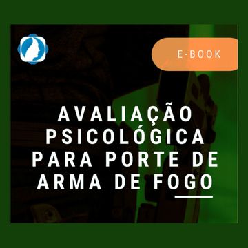 E-book Avaliação Psicológica para Porte de Arma de Fogo 2025